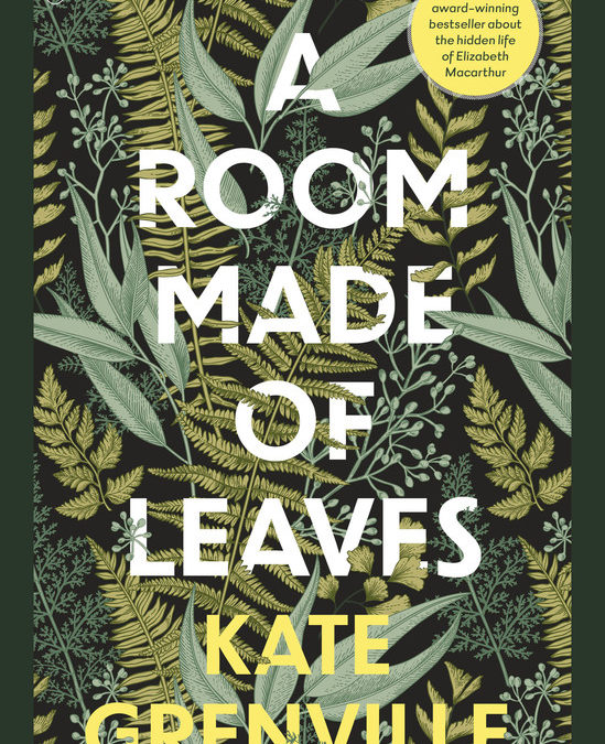 Kate Grenville, A Room Made of Leaves